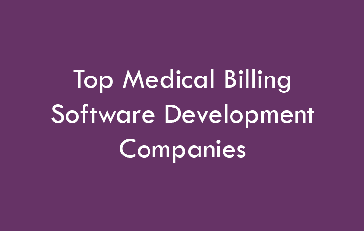 Medical Billing Software Development Companies 2026