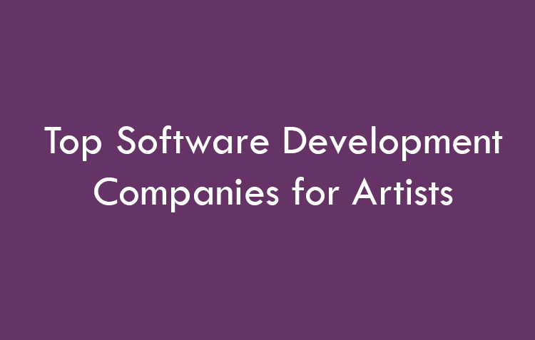 Top Custom Software Development Companies for Artists in 2026