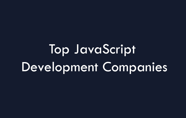 JavaScript Development Companies 2026