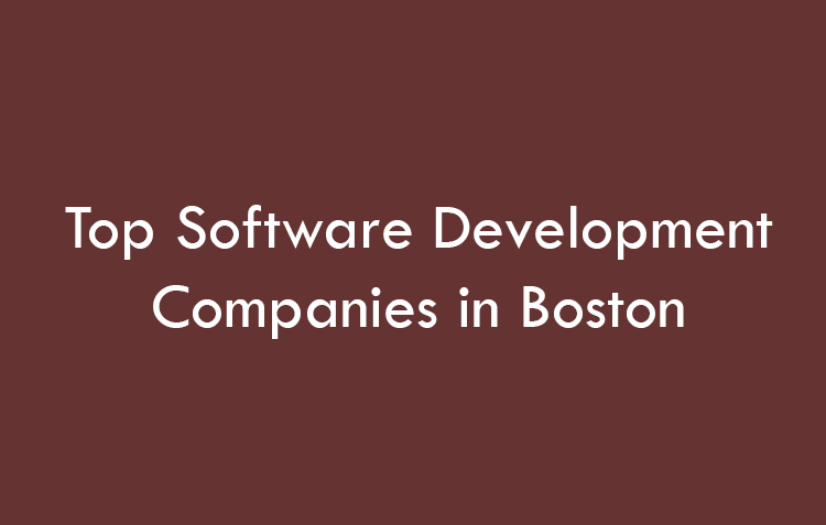 Top Software Development Companies in Boston in 2026